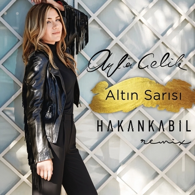 کاور آهنگ Altin Sarisi - Hakan Kabil Remix از Ayla Celik
