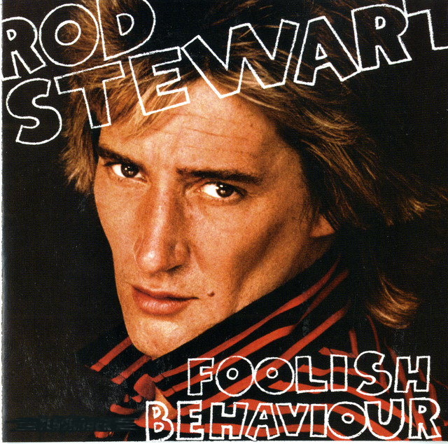 کاور آهنگ Foolish Behaviour از Rod Stewart