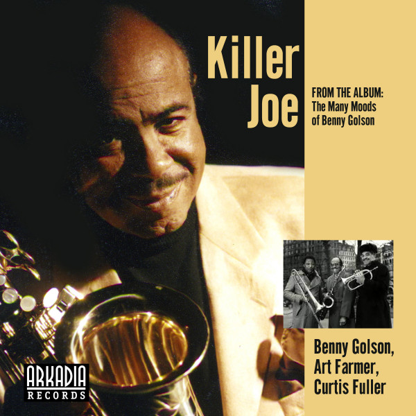 کاور آهنگ KILLER JOE - Many Moods of Benny Golson از Benny Golson, Art Farmer, Curtis Fuller, Geoff Keezer, Dwayne Burno, Joe Farnsworth