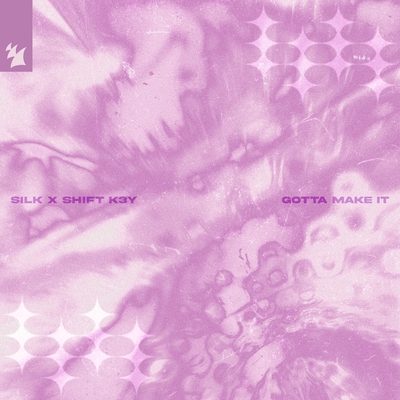 کاور آهنگ GOTTA MAKE IT - Extended Mix از Shift K3Y, SILK
