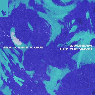 کاور آهنگ DAYDREAM (HIT THE WAVE) - Extended Mix از SILK, Emie, JIUZ