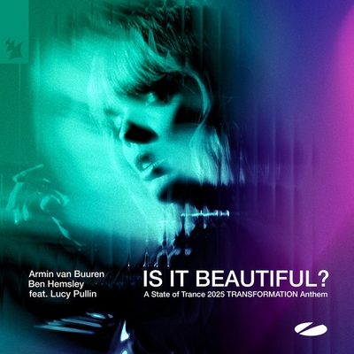 کاور آهنگ Is It Beautiful? (A State of Trance 2025 TRANSFORMATION Anthem) از Armin van Buuren, Ben Hemsley, Lucy Pullin