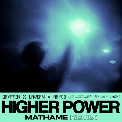 کاور آهنگ Higher Power - Mathame Remix از Lavern, Gryffin, Mathame, AR/CO
