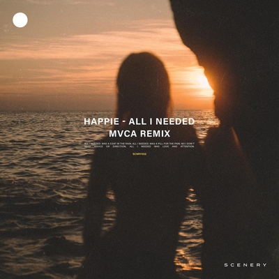 کاور آهنگ All I Needed (MVCA Remix) از MVCA, HAPPIE