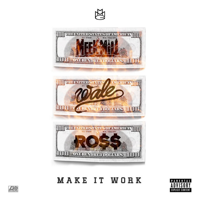 کاور آهنگ Make It Work (feat. Wale & Rick Ross) از Rick Ross, Meek Mill, Wale