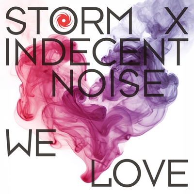 کاور آهنگ We Love - Extended Mix از Storm, Indecent Noise