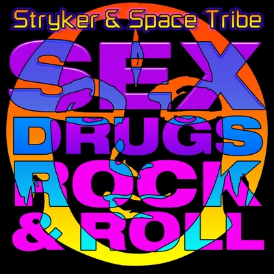 کاور آهنگ S&x, Drugs & Rock 'N Roll از Stryker, Space Tribe