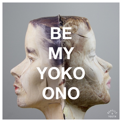 کاور آهنگ Be My Yoko Ono - Francis Harris & Gry Dub از Francis Harris, Gry Bagoien, Reptile Youth, Peaking Lights