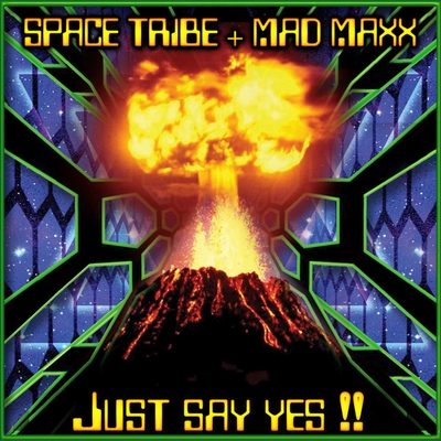 کاور آهنگ Just Say Yes!! - Original Mix از Mad Maxx, Space Tribe