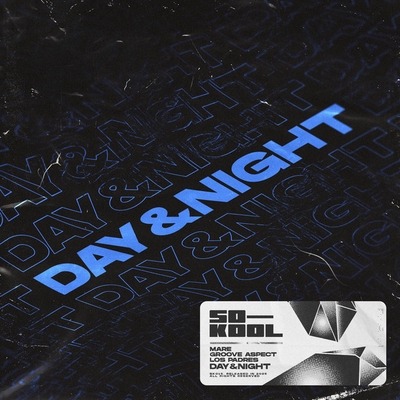 کاور آهنگ Day & Night از Los Padres, MARE, Groove Aspect
