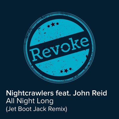 کاور آهنگ All Night Long - Jet Boot Jack Remix از Nightcrawlers, John Reid, Jet Boot Jack