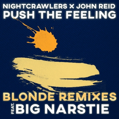 کاور آهنگ Push the Feeling (feat. Big Narstie) [Blonde Remix] از Big Narstie, Blonde, Nightcrawlers, John Reid