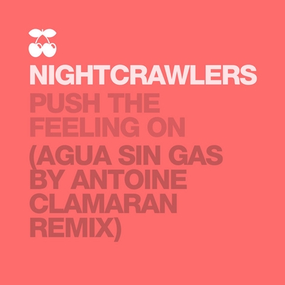 کاور آهنگ Push the Feeling - Agua Sin Gas by Antoine Clamaran Remix از Antoine Clamaran, Nightcrawlers, Agua Sin Gas