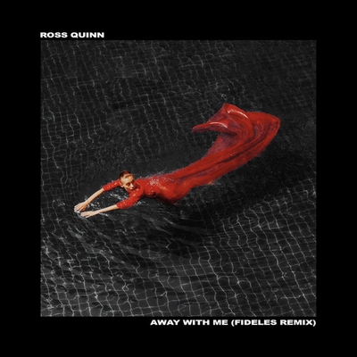 کاور آهنگ Away With Me - Fideles Remix - Extended از Fideles, Ross Quinn