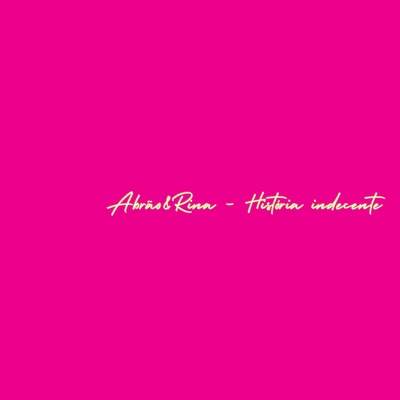 کاور آهنگ Historia indecente از Abrao, Rina