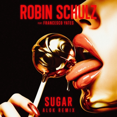 کاور آهنگ Sugar (feat. Francesco Yates) - ALOK Remix از Alok, Robin Schulz, Francesco Yates
