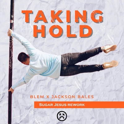 کاور آهنگ Taking Hold - Sugar Jesus Rework - Extended Mix از Sugar Jesus, BLEM, Jackon Bales, Jackson Bales