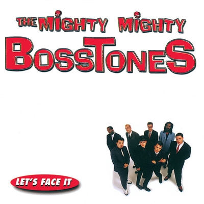 کاور آهنگ Let's Face It از The Mighty Mighty Bosstones