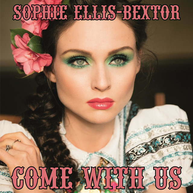 کاور آهنگ Come with Us از Sophie Ellis-Bextor