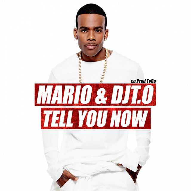 کاور آهنگ Tell You Now - Instrumental از Mario, DjT.O