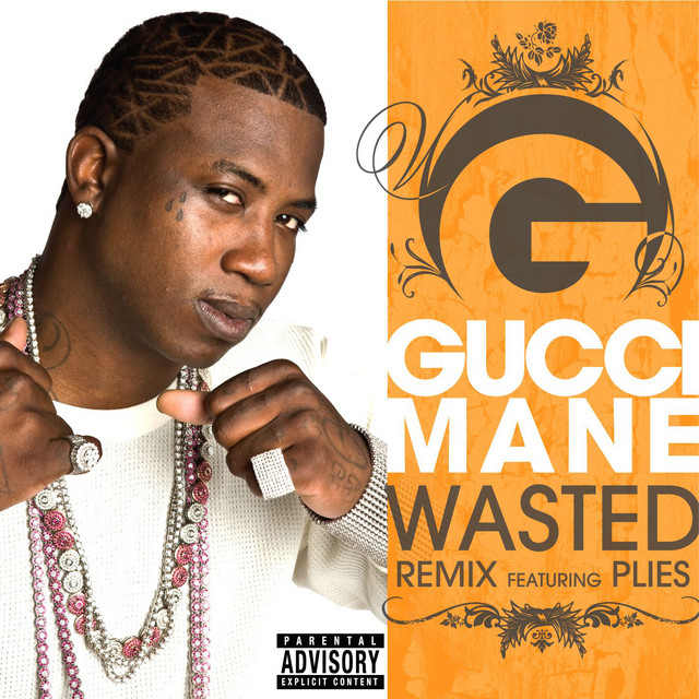 کاور آهنگ Wasted (feat. Plies) - Remix از Gucci Mane, Plies