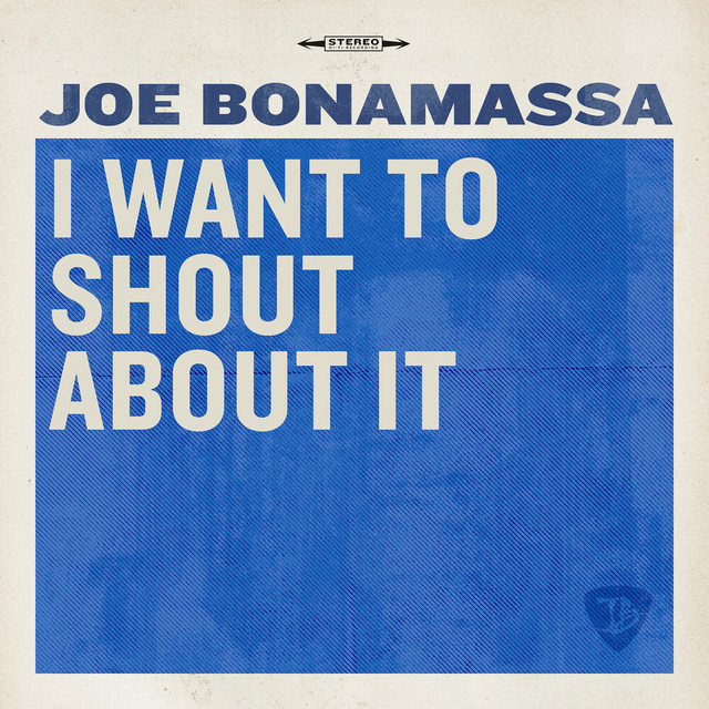 کاور آهنگ I Want To Shout About It از Joe Bonamassa