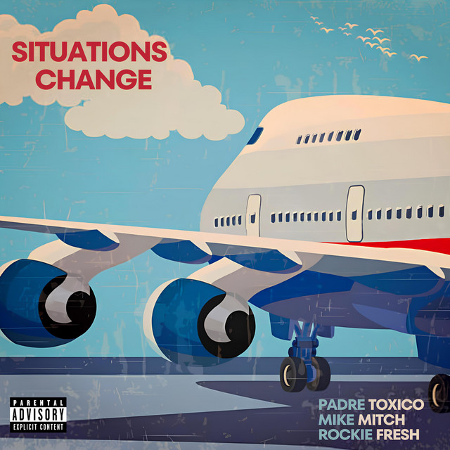 کاور آهنگ Situations Change از Rockie Fresh, Padre Toxico