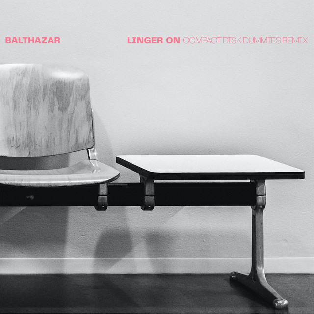 کاور آهنگ Linger On - Compact Disk Dummies Remix از Balthazar