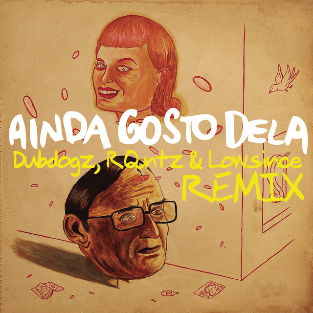 کاور آهنگ Ainda Gosto Dela (Dubdogz, RQntz & Lowsince Remix) از Dubdogz, RQntz