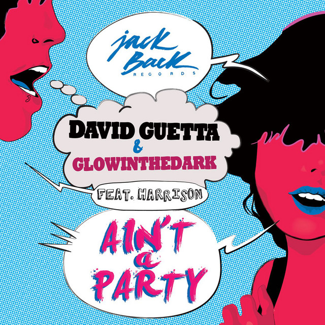 کاور آهنگ Ain't a Party (feat. Harrison) - Extended از David Guetta, GLOWINTHEDARK
