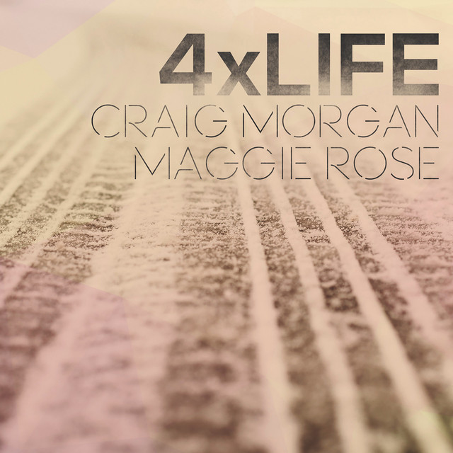 کاور آهنگ 4 X Life از Craig Morgan