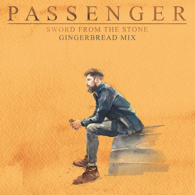 کاور آهنگ Sword from the Stone (Gingerbread Mix) از Passenger