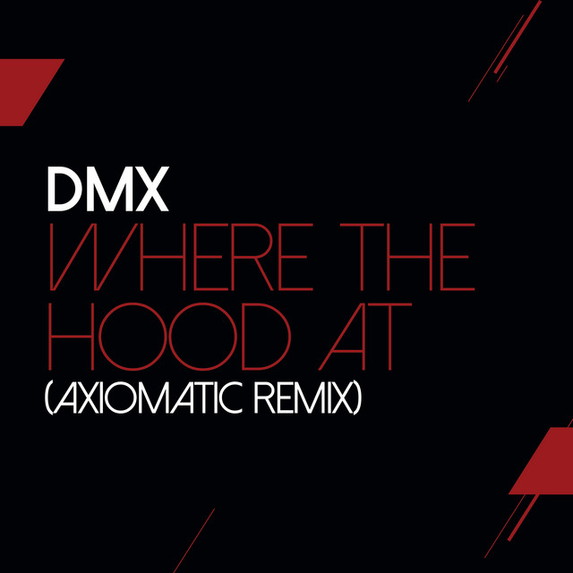 کاور آهنگ Where The Hood At - AXIOMATIC Remix از DMX