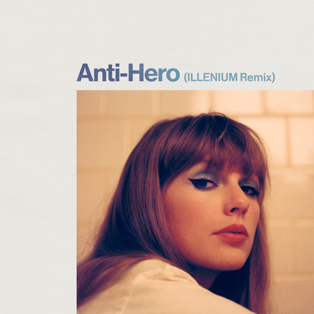 کاور آهنگ Anti-Hero - ILLENIUM Remix از ILLENIUM, Taylor Swift