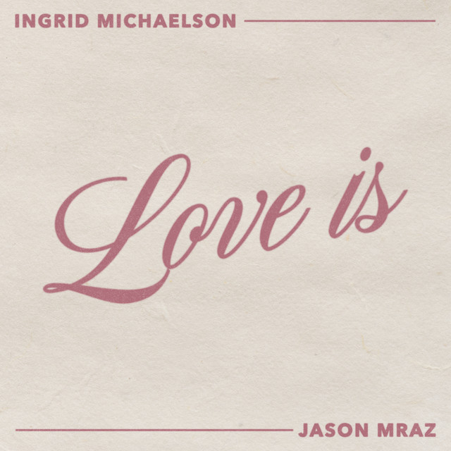 کاور آهنگ Love Is از Jason Mraz, Ingrid Michaelson