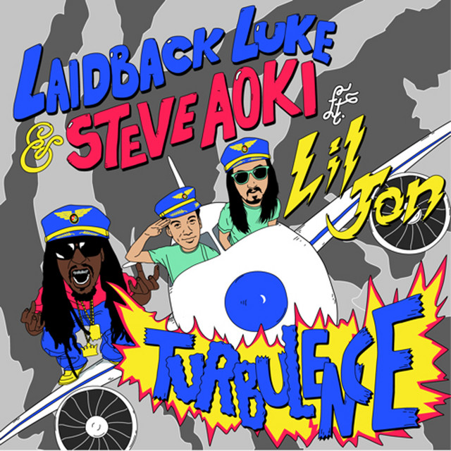 کاور آهنگ Turbulence از Lil Jon, Laidback Luke, Steve Aoki