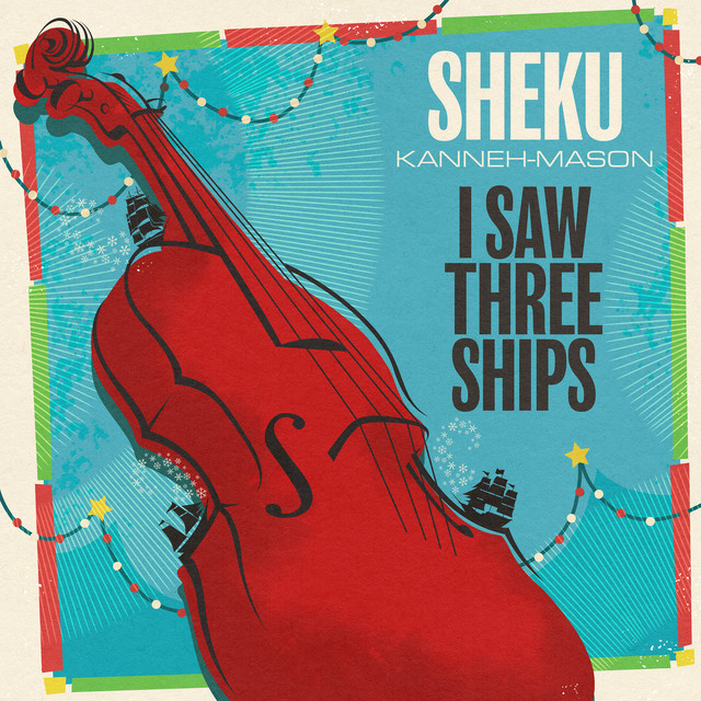 کاور آهنگ I Saw Three Ships (Arr. Baker) از Traditional, Sheku Kanneh-Mason