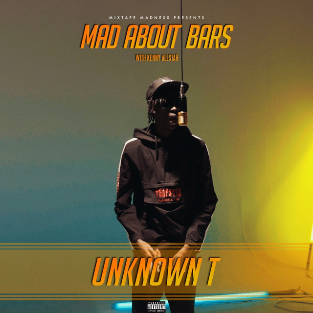 کاور آهنگ Mad About Bars Part 2 از Mixtape Madness, Unknown T