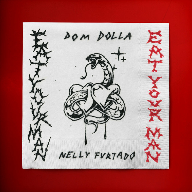 کاور آهنگ Eat Your Man (with Nelly Furtado) از Nelly Furtado, Dom Dolla
