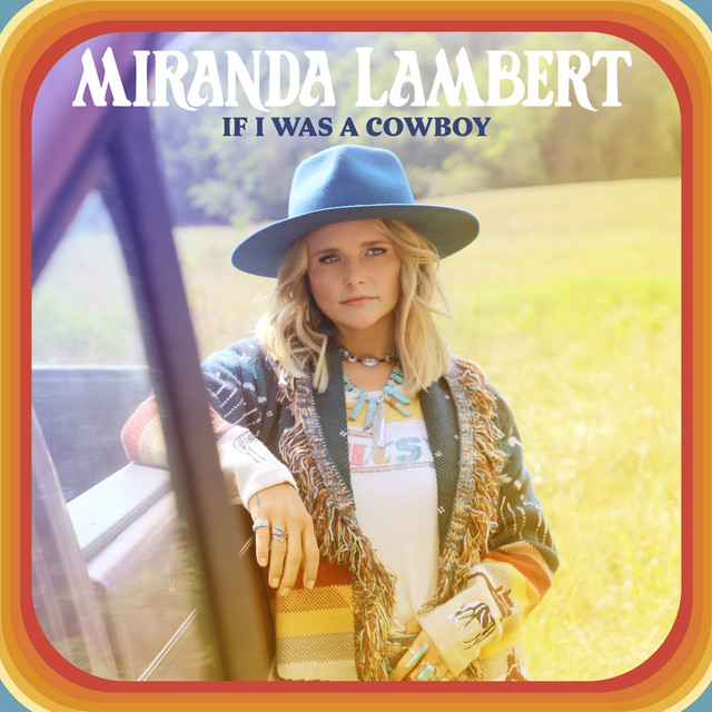 کاور آهنگ If I Was a Cowboy از Miranda Lambert