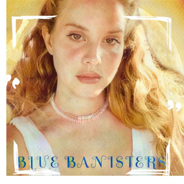 کاور آهنگ Blue Banisters از Lana Del Rey
