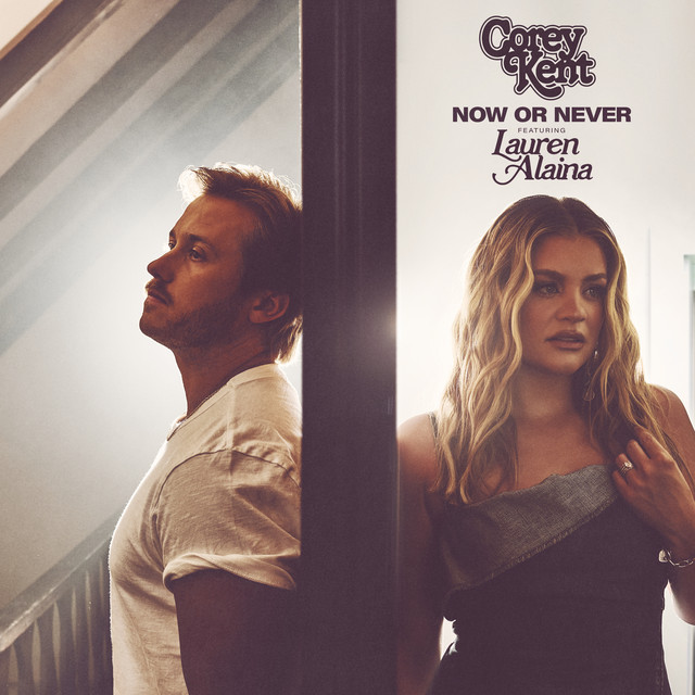 کاور آهنگ Now or Never (feat. Lauren Alaina) از Corey Kent, Lauren Alaina