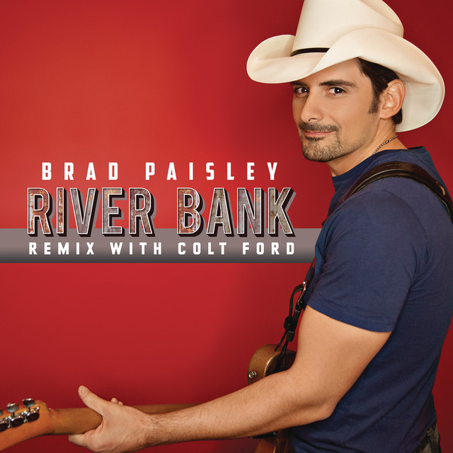 کاور آهنگ River Bank (Remix with Colt Ford) (with Colt Ford) از Brad Paisley, Colt Ford