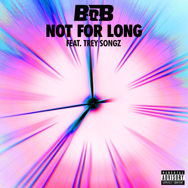 کاور آهنگ Not for Long (feat. Trey Songz) از B.o.B, Trey Songz