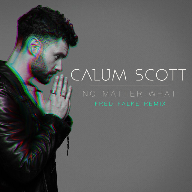 کاور آهنگ No Matter What - Fred Falke Remix از Calum Scott, Fred Falke