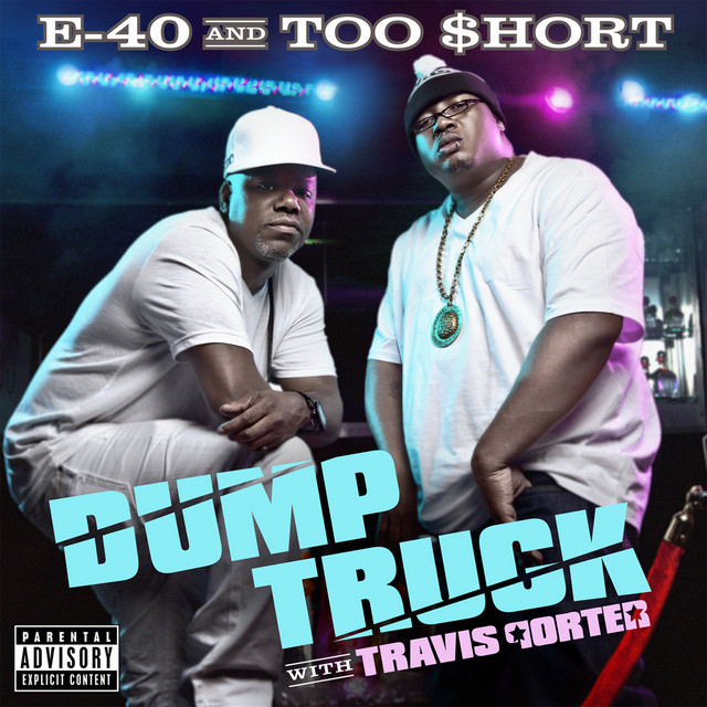 کاور آهنگ Dump Truck (feat. Travis Porter & Young Chu) از E-40, Too $hort