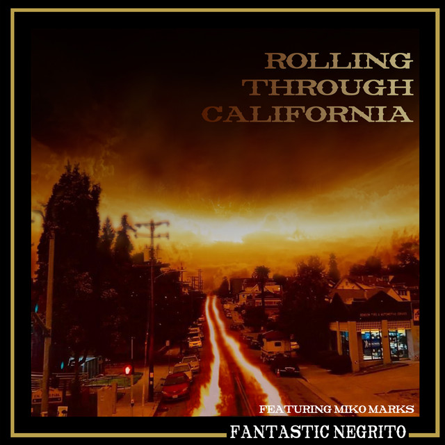 کاور آهنگ Rolling Through California (feat. Miko Marks) از Fantastic Negrito