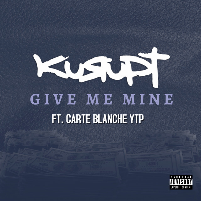 کاور آهنگ Give Me Mine (feat. Carte Blanche YTP) از Kurupt