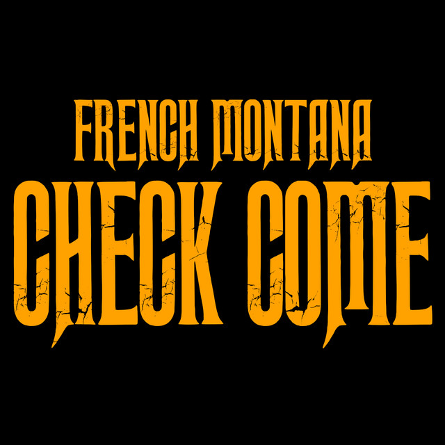 کاور آهنگ Check Come از French Montana