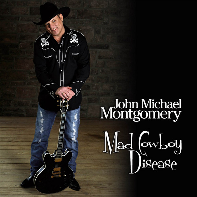 کاور آهنگ Mad Cowboy Disease از John Michael Montgomery